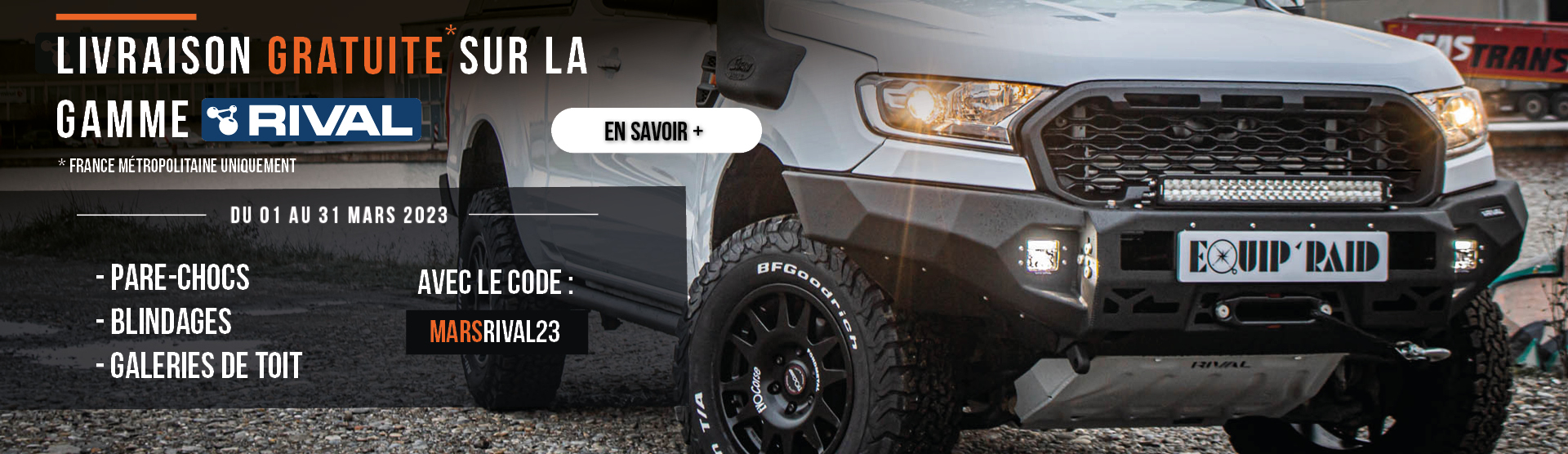 LIVRAISON GRATUITE SUR TOUTE LA GAMME RIVAL !